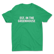 Load image into Gallery viewer, EST. In The GreenHouse T-Shirt